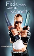 Cover-Bild zum Titel 'Fick mich - wenn du kannst' von 'Jennifer Schreiner'