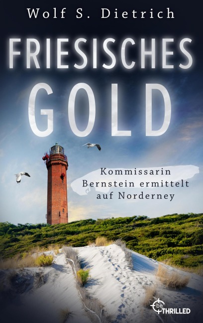 Friesisches Gold - Wolf S. Dietrich