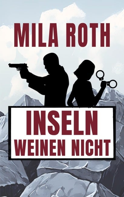 Inseln weinen nicht - Mila Roth