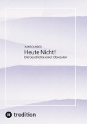 Cover-Bild zum Titel 'Heute Nicht!' von 'Hans Durrer'