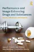 Cover-Bild zum Titel 'Performance and Image Enhancing Drugs and Substances' von 'Aaron Smith, Kate Westberg, Constantino Stavros, Bob Stewart'