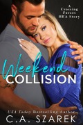 Cover-Bild zum Titel 'Weekend Collision (A Crossing Forces HEA Story)' von 'Caszarekwriter'