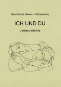 Cover-Bild zum Titel 'Ich und Du - Liebesgedichte' von 'Reinhild Und Nikolai Michalewsky'