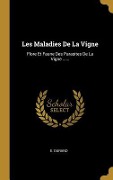 Cover-Bild zum Titel 'Les Maladies De La Vigne: Flore Et Faune Des Parasites De La Vigne ......' von 'E. Durand'