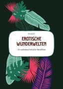 Cover-Bild zum Titel 'Erotische  Wunderwelten' von 'Annabell'