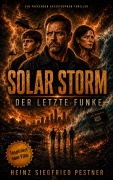 Cover-Bild zum Titel 'Solar Storm - Der letzte Funke' von 'Heinz Siegfried Pestner'