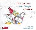 Cover-Bild zum Titel 'Was ich dir zur Taufe wünsche' von 'Toni Fiung'