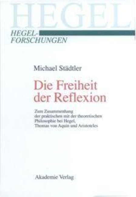 Die Freiheit der Reflexion - Michael Städtler