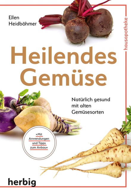 Heilendes Gemüse - Ellen Heidböhmer