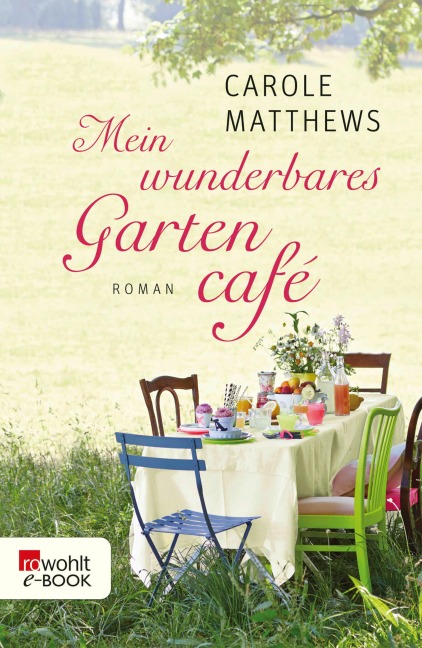 Mein wunderbares Gartencafé - Carole Matthews