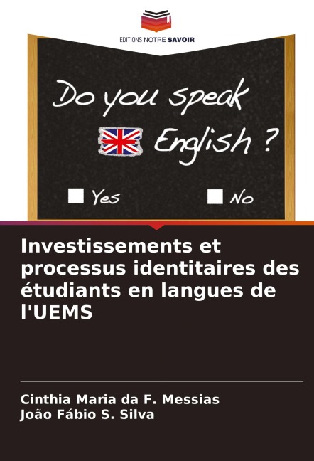 Investissements et processus identitaires des étudiants en langues de l'UEMS - Cinthia Maria Da F. Messias, João Fábio S. Silva