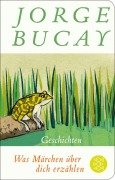 Cover-Bild zum Titel 'Was Märchen über dich erzählen' von 'Jorge Bucay'