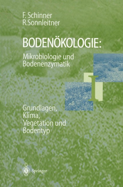 Bodenökologie: Mikrobiologie und Bodenenzymatik Band I - Franz Schinner, Renate Sonnleitner
