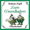 Cover-Bild zum Titel 'Zum G'sundlachen' von 'Helmut Zöpfl'