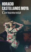 Cover-Bild zum Titel 'Cornamenta / Antlers' von 'Horacio Castellanos Moya'