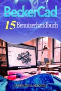 Cover-Bild zum Titel 'Becker Cad 15  Benutzerhandbuch' von 'Grogan Carbone S.'