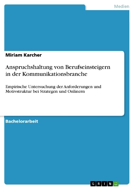 Anspruchshaltung von Berufseinsteigern in der Kommunikationsbranche - Miriam Karcher