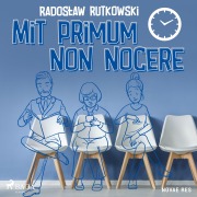 Cover-Bild zum Titel 'Mit primum non nocere' von 'Rados¿aw Rutkowski'