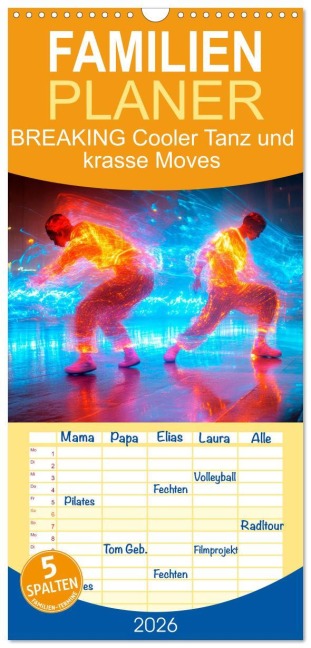 Familienplaner 2026 - BREAKING Cooler Tanz und krasse Moves mit 5 Spalten (Wandkalender, 21 x 45 cm) CALVENDO - Melanie Viola