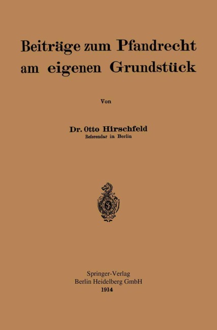 Beiträge zum Pfandrecht am eigenen Grundstück - Otto Hirschfeld
