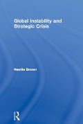 Cover-Bild zum Titel 'Global Instability and Strategic Crisis' von 'Neville Brown'