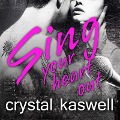 Cover-Bild zum Titel 'Sing Your Heart Out Lib/E: A Rock Star Romance' von 'Crystal Kaswell'