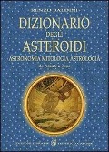 Cover-Bild zum Titel 'Dizionario degli asteroidi. Astronomia, mitologia, astrologia, da Abante a Zeus' von 'Renzo Baldini'