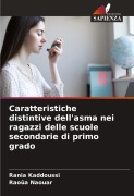 Cover-Bild zum Titel 'Caratteristiche distintive dell'asma nei ragazzi delle scuole secondarie di primo grado' von 'Rania Kaddoussi, Raoûa Naouar'