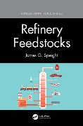 Cover-Bild zum Titel 'Refinery Feedstocks' von 'James G. Speight'