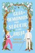Cover-Bild zum Titel 'Guía de Demonios Para Seducir a Una Bruja' von 'Sarah Hawley'