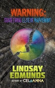 Cover-Bild zum Titel 'Warning: Something Else Is Happening' von 'Lindsay Edmunds'