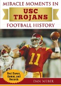 Cover-Bild zum Titel 'Miracle Moments in USC Trojans Football History' von 'Dan Weber'