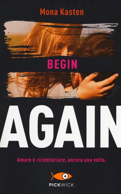 Kasten, M: Begin again. Ediz. italiana - Mona Kasten