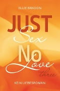 JUST SEX NO LOVE 3 - Ellie Bradon