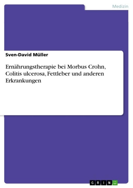 Ernährungstherapie bei Morbus Crohn, Colitis ulcerosa, Fettleber und anderen Erkrankungen - Sven-David Müller