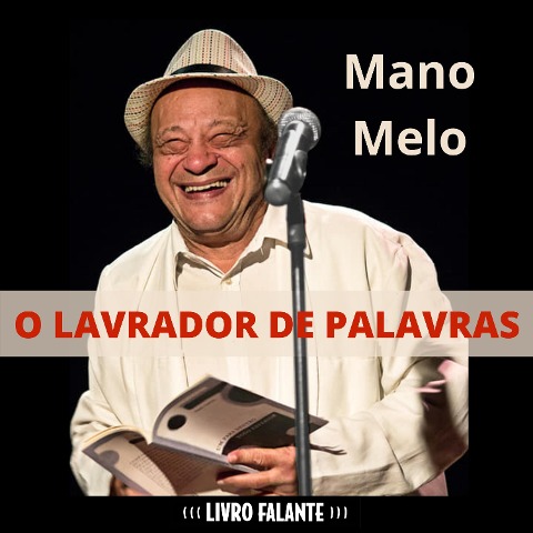 O lavrador de palavras - Mano Melo