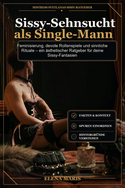 Sissy-Sehnsucht als Single-Mann - Elena Maris