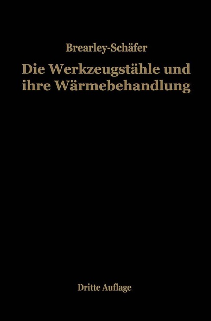 Die Werkzeugstähle und ihre Wärmebehandlung - Harry Brearley, Rudolf Schäfer