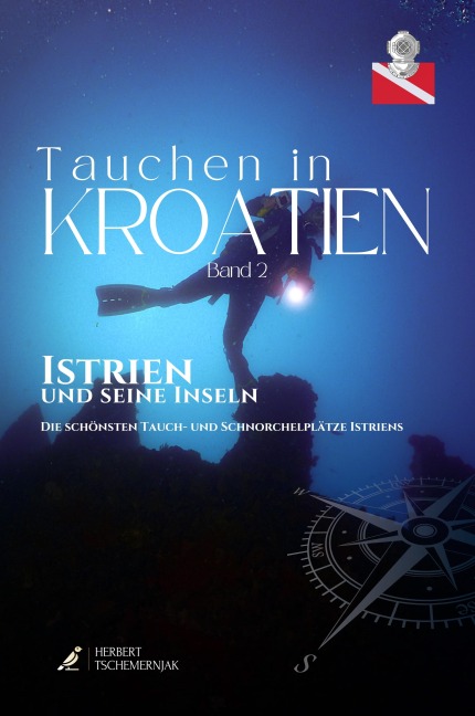 Tauchen in Kroatien - Band II - Istrien - Herbert Tschemernjak, Michael Goldschmidt, Olaf Haedicke, Martin Schrack, Bib Mac