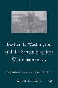 Booker T. Washington and the Struggle Against White Supremacy - D. Jackson
