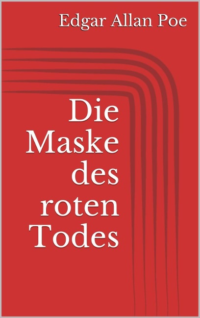 Die Maske des roten Todes - Edgar Allan Poe
