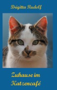 Cover-Bild zum Titel 'Zuhause im Katzencafé' von 'Brigitta Rudolf'