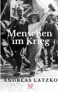 Menschen im Krieg - Andreas Latzko