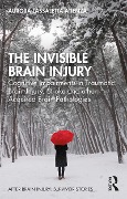 Cover-Bild zum Titel 'The Invisible Brain Injury' von 'Aurora Lassaletta Atienza'
