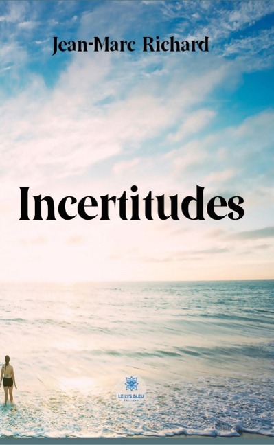 Incertitudes - Jean-Marc Richard
