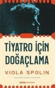 Tiyatro Icin Dogaclama - Viola Spolin