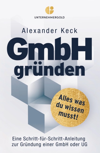 GmbH gründen - Alexander Keck