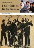 Cover-Bild zum Titel 'I satelliti di Ricky Gianco. I ragazzi di via Bengasi' von 'Roberto Guscelli'