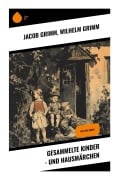 Cover-Bild zum Titel 'Gesammelte Kinder - und Hausmärchen' von 'Jacob Grimm, Wilhelm Grimm'