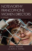Cover-Bild zum Titel 'Noteworthy Francophone Women Directors' von 'Ruth A. Hottell, Janis L. Pallister'